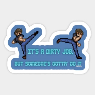 Its a dirty job Sticker